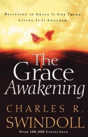 The Grace Awakening by Charles R. Swindoll