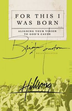 For This I Was Born by Brian Houston