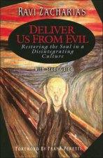 Deliver Us From Evil Restoring The Soul In A Disintergrating Culture