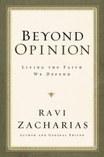 Beyond Opinion Living The Faith We Defend