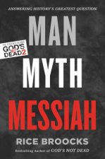 Man Myth Messiah Answering Historys Greatest Question