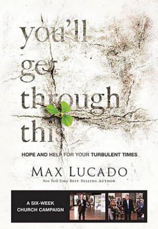 You'll Get Through This: Church Campaign Kit by Max Lucado