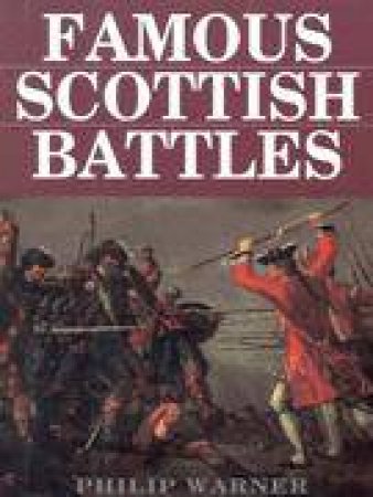Famous Scottish Battles by WARNER PHILIP