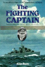 Fighting Captain the Story of Frederic Walker Cb Dso  Rn and the Battle of the Atlantic