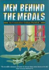 Men Behind the Medals the Actions of 21 Aviators During World War Two