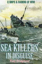 Sea Killers in Disguise Q Ships  Decoy Raiders of Ww1