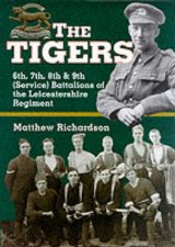Tigers 6th 7th 8th  9th servicebattalions of the Leicestershire Regiment