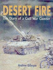 Desert Fire the Diary of a Gulf War Gunner