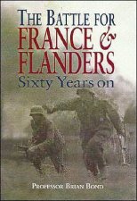 Battle for France  Flanders Sixty Years On