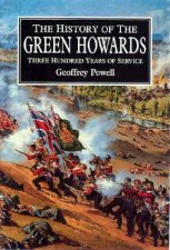 History of the Green Howards Three Hundred Years of Service