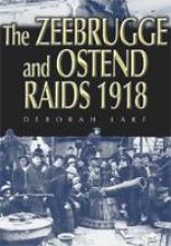 Zeebrugge and Ostend Raids 1918