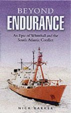 Beyond Endurance an Epic of Whitehall and the South Atlantic Conflict
