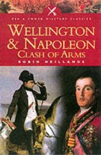 Wellington  Napoleon Clash of Arms