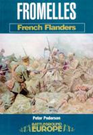Fromelles: French Flanders Battleground Europe Wwi by PEDERSEN PETER