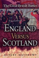 England Versus Scotland the Great British Battles