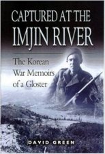 Captured at the Imjin River the Korean War Memoirs of a Gloster