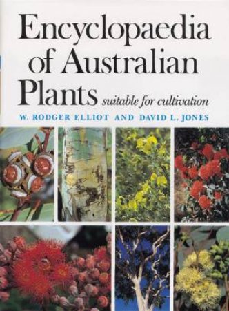 Encyclopaedia Of Australian Plants Volume 1 by W Rodger Elliot & David L Jones