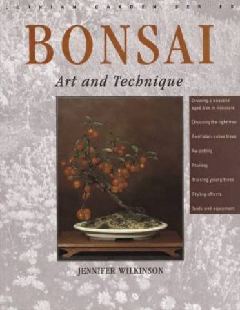 Bonsai: Art And Technique by Jennifer Wilkinson