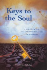 Keys to the SoulA Workbook for SelfDiagnosis Using the Bach Flowers