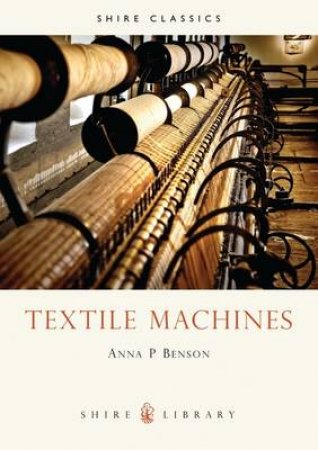 Textile Machines by Anna P. Benson