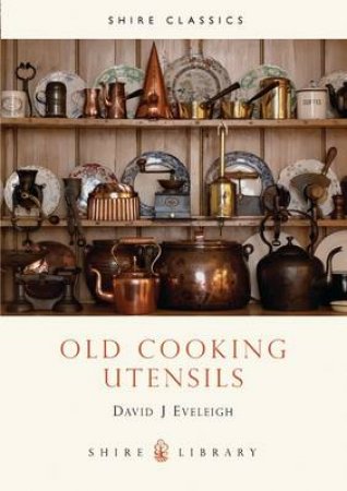 Old Cooking Utensils by David J. Eveleigh