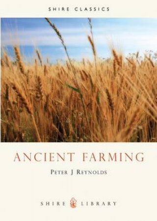 Ancient Farming by Peter J. Reynolds