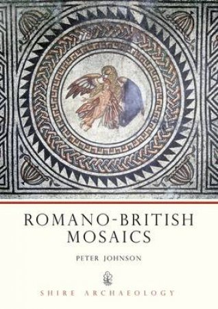 Romano-British Mosaics by Peter Johnson
