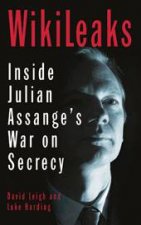 Wikileaks Inside Julian Assanges War on Secrecy