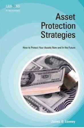 Asset Protection Strategies by James O. Lunney