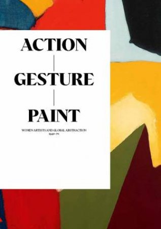 Action / Gesture / Paint by Laura Smith