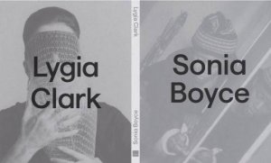 Lygia Clark x Sonia Boyce by Michael Asbury & Sonia Boyce & Lygia Clark