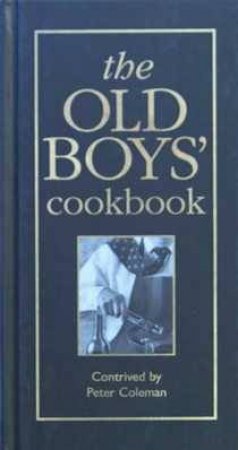 The Old Boys' Cookbook by Peter Coleman