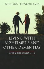 Living With Alzheimers And Other Dementias After The Diagnosis