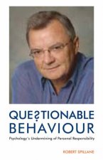 Questionable Behaviour psychologys Underming of Personal Responsibility