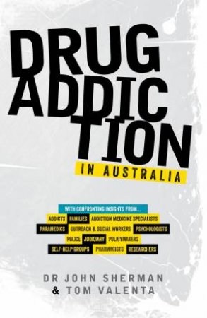 Drug Addiction in Australia by John Sherman & Tom Valenta