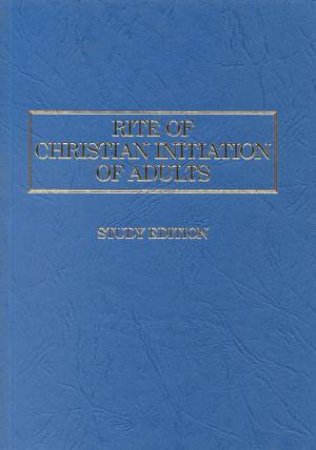 Rite Of Christian Initiation Of Adults by Various