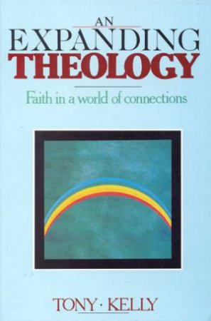 An Expanding Theology by Tony Kelly