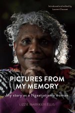 Pictures From My Memory My Story As A Ngaatjatjarra Woman