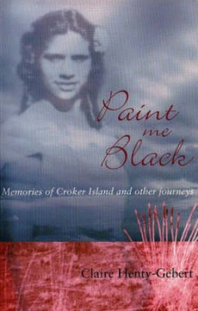 Paint Me Black by Claire Henty-Gebert