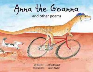 Anna The Goanna And Other Poems by Jill MacDougall