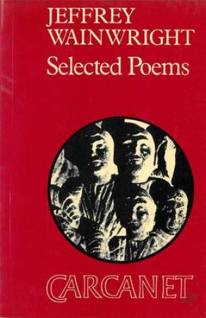 Selected Poems by Jeffrey Wainwright