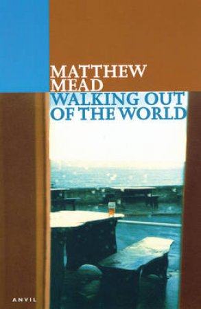 Walking Out of the World by Matthew Mead