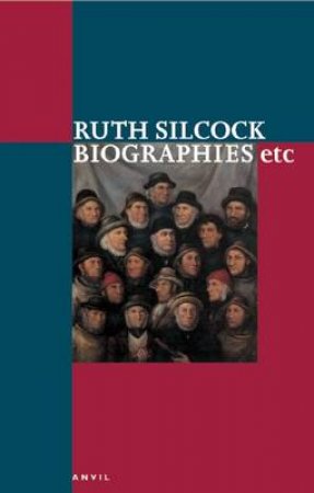 Biographies Etc. by Ruth Silcock
