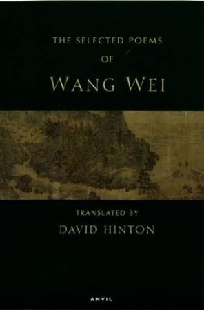 Selected Poems of Wang Wei by Wei Wang