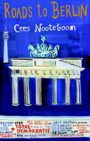Roads to Berlin by Cees Nooteboom