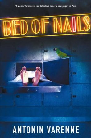 Bed of Nails by Antonin Varenne