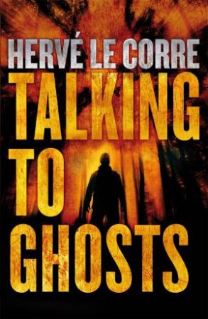 Talking to Ghosts by Herve Le Corre