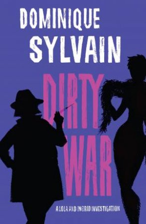 Dirty War by Dominique Sylvain