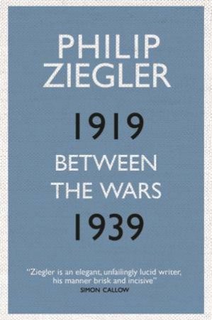 Between The Wars by Philip Ziegler