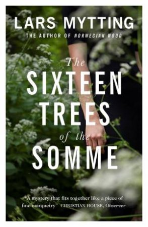 The Sixteen Trees Of The Somme by Lars Mytting